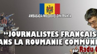 “Journalistes français dans la Roumanie communiste”
