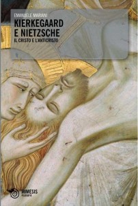 Copertina Emanuele Enrico Mariani-Kierkegaard e Nietzsche. Il Cristo e l'Anticristo, Mimesis 2010. (2)