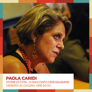 Storie di Città - Paola Caridi - Vi racconto  Gerusalemme