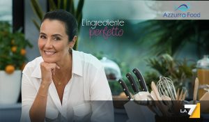 Azzurro Food - L'Ingrediente Perfetto - La 7
